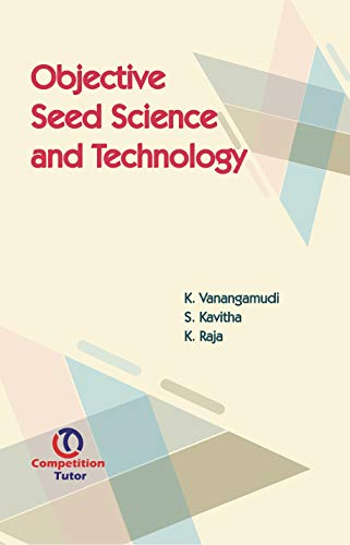 Stock image for Objective Seed Science and Technology for sale by Vedams eBooks (P) Ltd