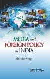9789386262462: Media and Foreign Policy in India [Hardcover] [Jan 01, 2017] Shubha Singh