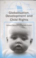 Beispielbild fr Globalisation Development and Child Rights zum Verkauf von Vedams eBooks (P) Ltd