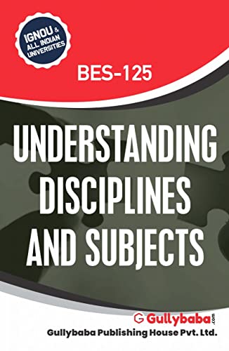 Stock image for GullyBaba IGNOU B.Ed. (Latest Edition) BES - 125 Understanding Disciplines and Subjects in English Medium, IGNOU Help Books with Solved Sample Question Papers and Important Exam Notes for sale by Books Puddle