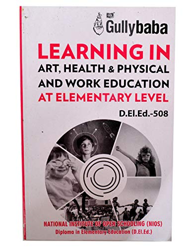 Imagen de archivo de D.El.Ed.-508 Learning in Art, Health & Physical and Work Education at Elementary Level a la venta por Books Puddle