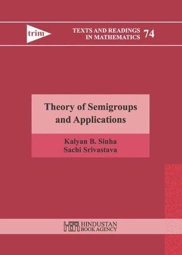 Stock image for Theory Of Semigroups And Applications for sale by Books in my Basket