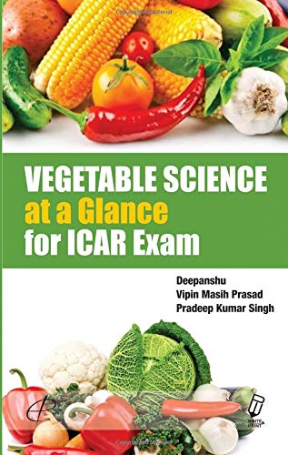 Stock image for VEGETABLE SCIENCE AT A GLANCE FOR ICAR,JRF,SRF,NET AND OTHER COMPETITIVE EXAMS for sale by Books Puddle