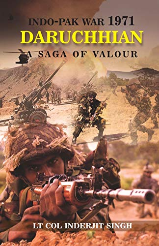 9789386288189: Indo-Pak War 1971 - Daruchhian: A Saga of Valour