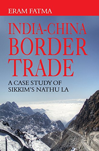 Stock image for India-China Border Trade: A Case Study of Sikkim's Nathu La for sale by Yak and Yeti Books