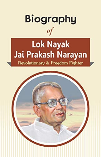 Stock image for Biography of Lok Nayak Jai Prakash Narayan: Revolutionary & Freedom Fighter for sale by Books Puddle