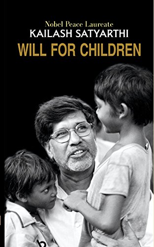 Stock image for Will For Children [Hardcover] [Jan 01, 2017] Kailash Satyarthi [Hardcover] [Jan 01, 2017] Kailash Satyarthi for sale by medimops