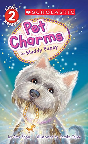 Beispielbild fr The Muddy Puppy (Scholastic Reader, Level 2: PetCharms #1) zum Verkauf von Majestic Books