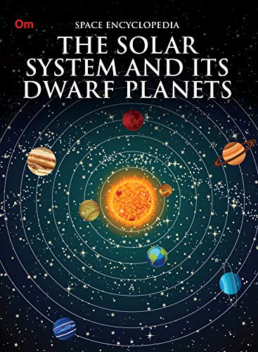 Stock image for ENCYCLOPEDIA SPACE: THE SOLAR SYSTEM AND ITS DWARF PLANETS for sale by Kanic Books