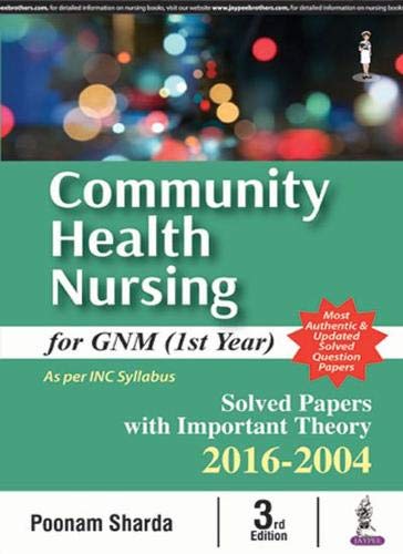 Stock image for COMMUNITY HEALTH NURSING FOR GNM (1ST YEAR) SOLVED PAPERS WITH IMP. THEORY 2016-2004 for sale by Books Puddle