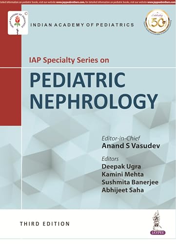 9789386322258: IAP Specialty Series on Pediatric Nephrology (Indian Academy of Pediatrics)