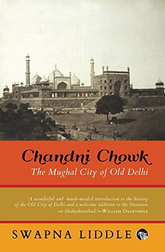 Beispielbild fr Chandni Chowk: The Mughal City of Old Delhi zum Verkauf von WeBuyBooks
