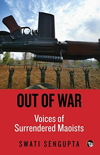9789386338150: Out of War: Voices of Surrendered Maoists
