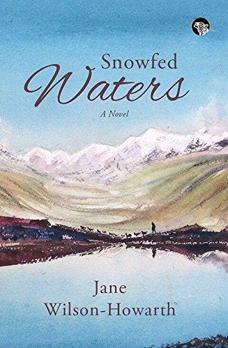 9789386338211: 'Snowfed Waters Novel' [Paperback] [Jan 01, 2017] Speaking Tiger