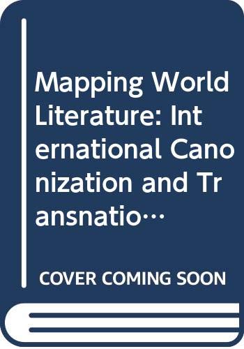 Stock image for Mapping World Literature: International Canonization and Transnational Literatures for sale by Irish Booksellers