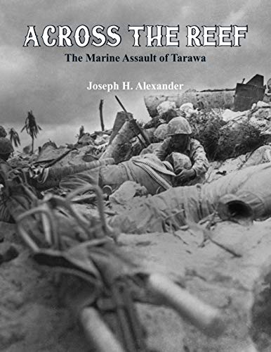Stock image for Across The Reef: The Marine Assault of Tarawa for sale by Lucky's Textbooks