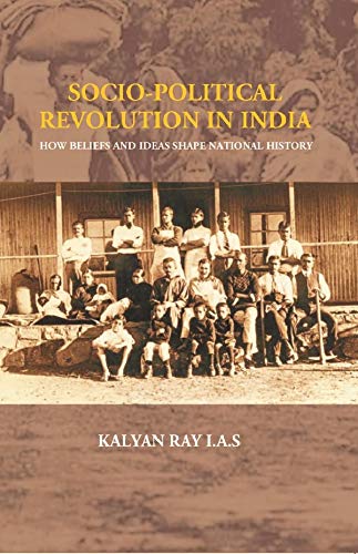 Beispielbild fr Socio-Political Revolution In India : How Beliefs and Ideas Shape National History zum Verkauf von Books Puddle