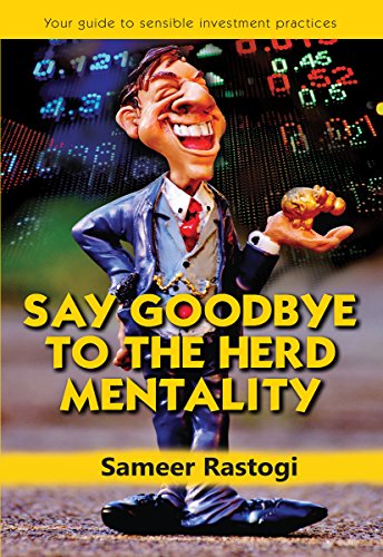 Stock image for Say Goodbye to the Herd Mentality - Your Guide to Sensible Investment Practices for sale by Books Puddle