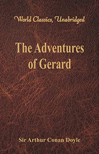 Beispielbild fr THE ADVENTURES OF GERARD (WORLD CLASSICS, UNABRIDGED) zum Verkauf von KALAMO LIBROS, S.L.