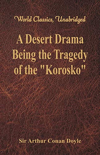 Imagen de archivo de A Desert Drama: Being The Tragedy Of The Korosko (World Classics, Unabridged) a la venta por Lucky's Textbooks