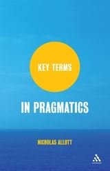 9789386432407: Key Terms In Pragmatics [paperback] Nicholas Allott [Jan 01, 2017]