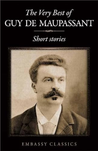 Imagen de archivo de The Very Best Of Guy De Maupassant: Short Stories a la venta por Lucky's Textbooks