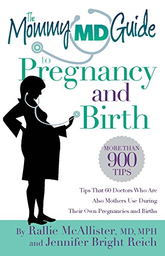 9789386450395: The Mommy Md Guide to Pregnancy and Birth [Jan 01, 2018] Rallie Mcallister, Jennifer Bright Reich