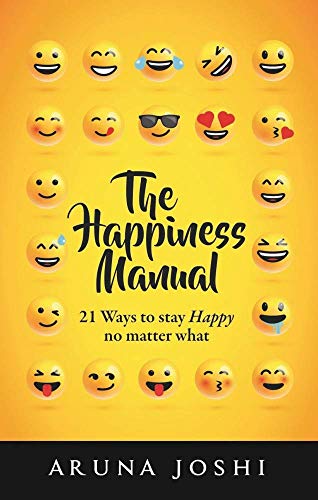 9789386451040: The Happiness Manual: 21 Ways to Stay Happy No Matter What