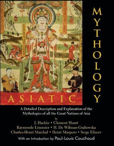 Stock image for Asiatic Mythology: A Detailed Description and Explanation of the Mythologies of All the Great Nations of Asia (with an introduction by Paul-Louis Couchoud) (Reprint) for sale by Vedams eBooks (P) Ltd