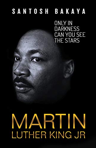 Imagen de archivo de Only in Darkness can You See the Stars Martin Luther King Jr a la venta por Vedams eBooks (P) Ltd