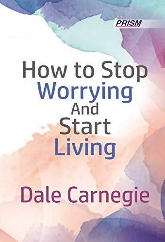 Stock image for How to Stop Worrying and Start Living for sale by dsmbooks