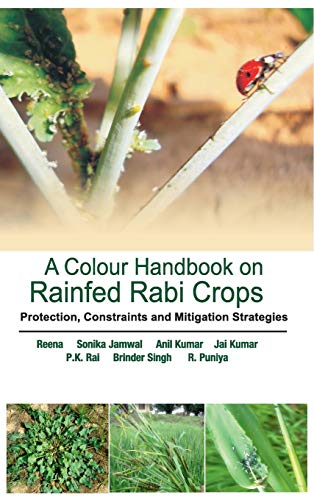 Beispielbild fr A Colour Handbook on Rainfed Rabi Crops: Protection, Constraints and Mitigation zum Verkauf von Vedams eBooks (P) Ltd