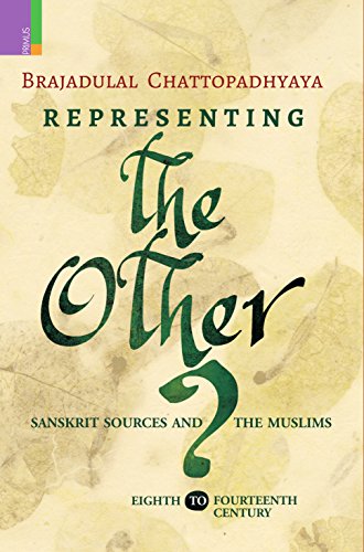 Imagen de archivo de REPRESENTING THE OTHER ? Sanskrit Sources and the Muslims Eight to Fourteenth Century a la venta por Books in my Basket