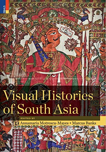 Beispielbild fr Visual Histories of South Asia (with a foreword by Christopher Pinney) zum Verkauf von Lucky's Textbooks