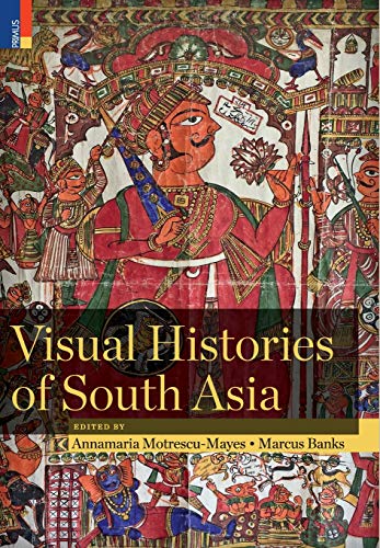 Stock image for Visual Histories of South Asia (with a foreword by Christopher Pinney) for sale by Lucky's Textbooks