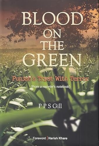 Beispielbild fr Blood on the Green: Punjab's Tryst with Terror zum Verkauf von Vedams eBooks (P) Ltd