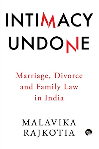 9789386582072: Intimacy Undone: Marriage, Divorce and Family Law in India