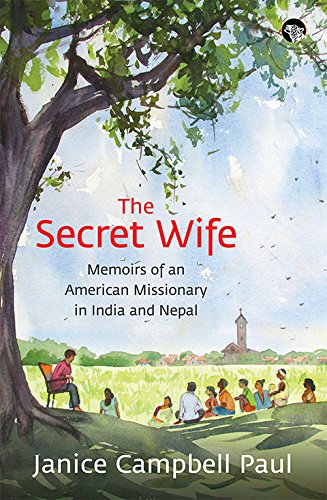 Beispielbild fr The Secret Wife: Memoirs of an American Missionary in India And Nepal zum Verkauf von Books Puddle