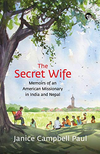 Stock image for The Secret Wife: Memoirs of an American Missionary in India and Nepal for sale by Chiron Media