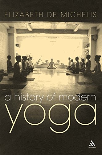 9789386606242: A History of Modern Yoga [Paperback] Elizabeth De Michelis