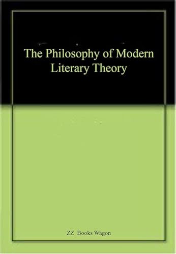 Beispielbild fr The Philosophy of Modern Literary Theory zum Verkauf von Books in my Basket