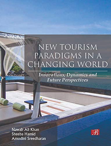 Stock image for New Tourism Paradigms in a Changing World: Innovations, Dynamics and Future Perspectives for sale by Vedams eBooks (P) Ltd