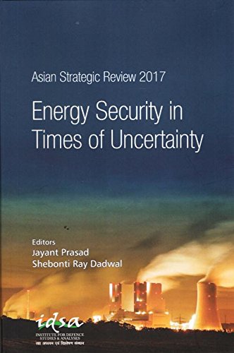 Beispielbild fr Asian Strategic Review 2017: Energy Security in Times of Uncertainty zum Verkauf von Books in my Basket