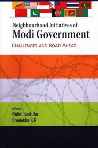 Stock image for Neighbourhood Initiatives of the Modi Government: Challenges and Road Ahead for sale by Books in my Basket