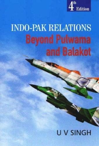 Beispielbild fr Indo-Pak Relations: Beyond Pulwama and Balakot zum Verkauf von Monster Bookshop