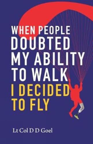 Stock image for When People Doubted My Ability to Walk I Decided to Fly for sale by Books in my Basket