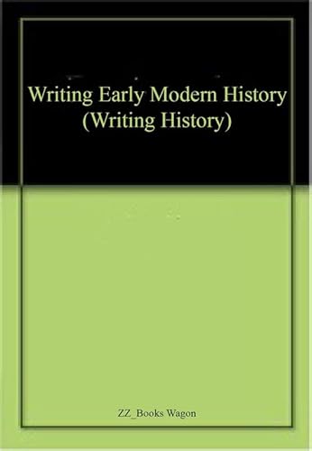 Stock image for Writing Early Modern Histoy for sale by Books in my Basket