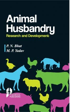 9789386652218: Animal Husbandry: Research Education and Development - Bhat,  P N & M P Yadav: 9386652218 - AbeBooks