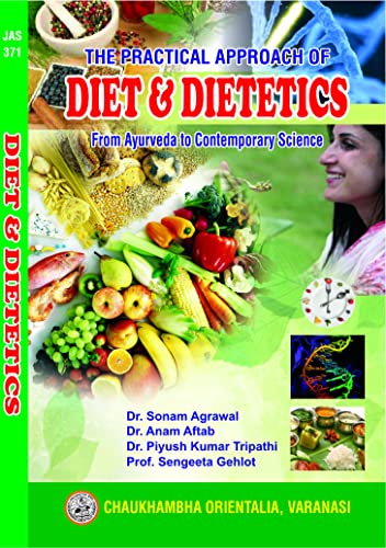 Stock image for The Practical Approach of Diet and Dietetics: From Ayurveda to Contemporary Science for sale by Vedams eBooks (P) Ltd