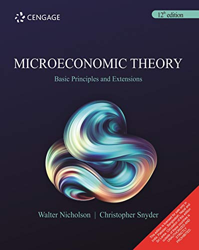 Beispielbild fr Microeconomic Theory : Basic Principles And Extensions, 12Th Edition [Paperback] Walter Nicholson | Christopher Snyder zum Verkauf von Irish Booksellers